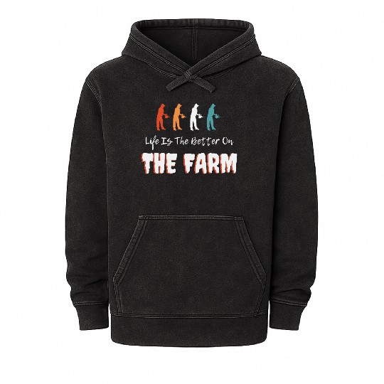 Life Is The Better On The Farm Farmers Wife S Mineral Wash Hoodies