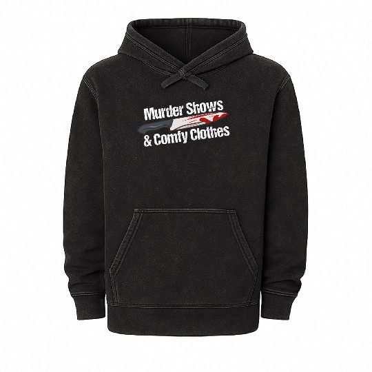 Murder Shows & Comfy Clothes Mineral Wash Hoodies