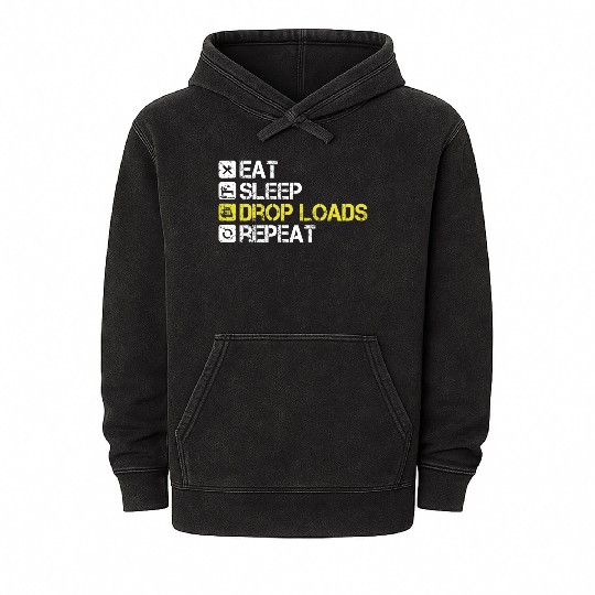 Eat Sleep Drop Loads Repeat Truck Driver Mineral Wash Hoodies