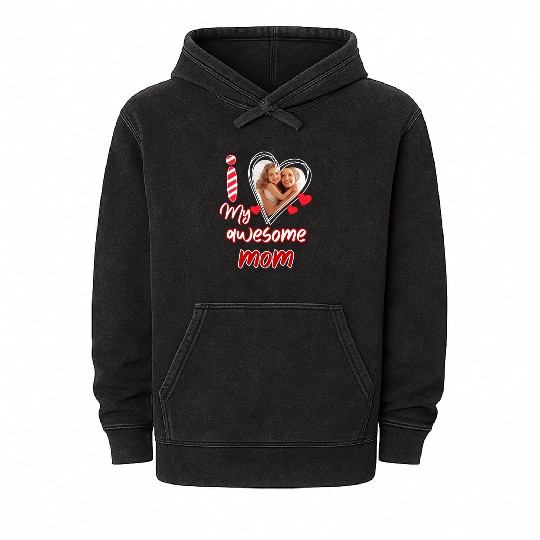 I Love My Awesome Mom Funny Mother's Day Mom Mommy Mineral Wash Hoodies
