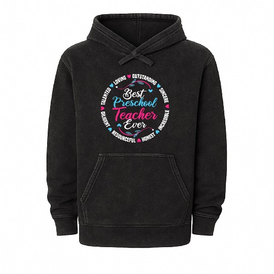 Best Preschool Teacher Ever Mineral Wash Hoodies