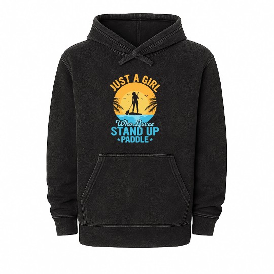 Just A Girl Who Loves Stand Up Paddle Stand Up Pad Mineral Wash Hoodies