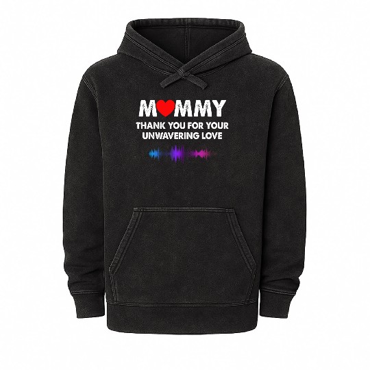Mommy Thank You For Your Unwavering Love Mineral Wash Hoodies
