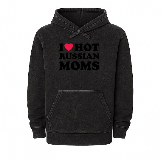 I Love Hot Russian Moms 1 Mineral Wash Hoodies