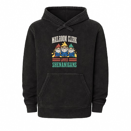 Mailroom Clerk Loves Shenanigans St. Patrick's Day Mineral Wash Hoodies