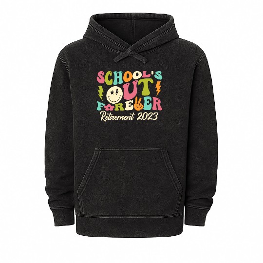 School's Out Forever Retired Teacher Gift Mineral Wash Hoodies