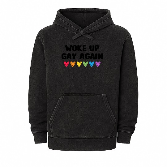 Woke Up Gay Again LGBTQ Gay Pride Month Mineral Wash Hoodies