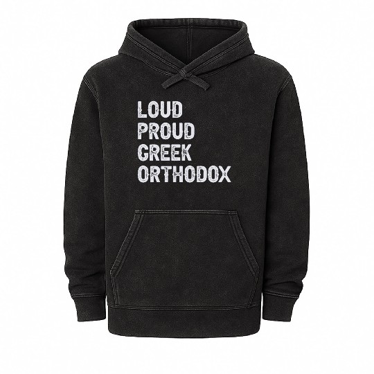 Loud Proud Greek Orthodox Mineral Wash Hoodies