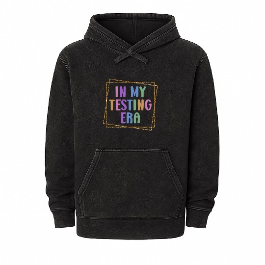 In My Testing Era Testing Teacher Test Mineral Wash Hoodies