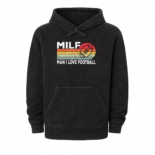 Milf Man I Love Football Retro Vintage Sports Mineral Wash Hoodies