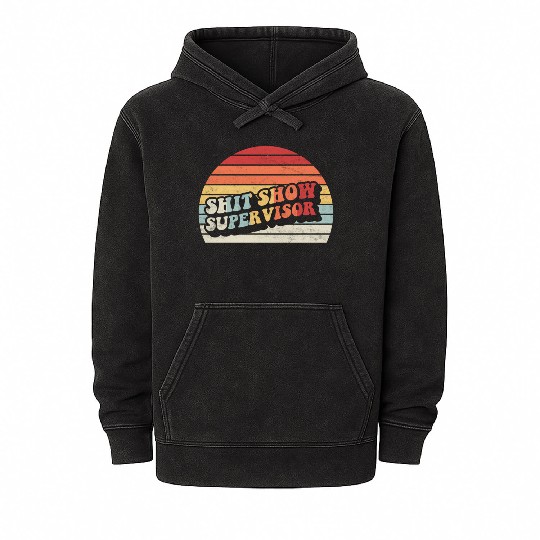 Retro Shit Show Supervisor Hilarious Vintage Mineral Wash Hoodies