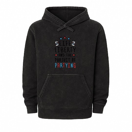 Life Liberty And The Pursuit Of Partying Mineral Wash Hoodies