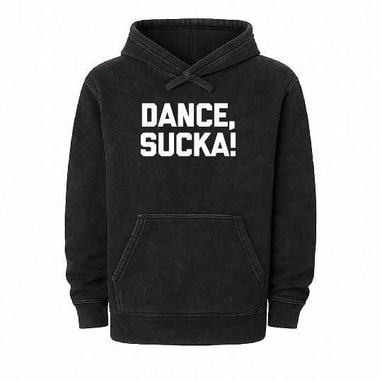 Dance Sucka Dancing Saying Dance Teacher Mineral Wash Hoodies