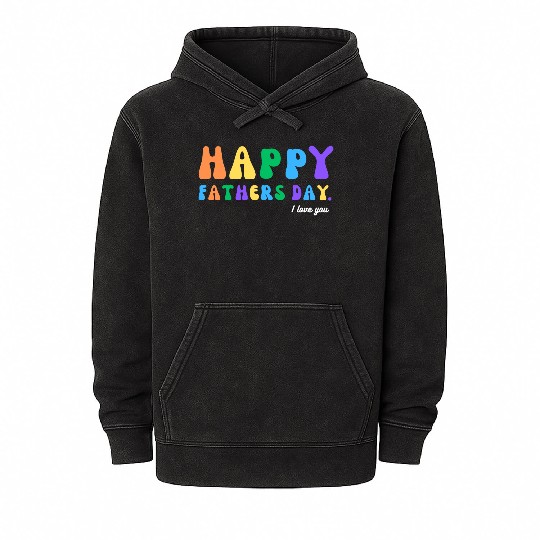Happy Fathers Day i love you dad Heart Daddy funny Mineral Wash Hoodies
