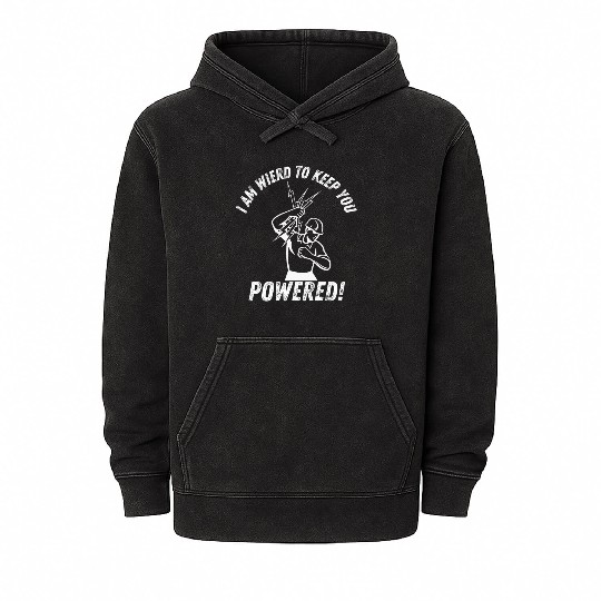 I'm Weird to Get You Powered funny lineman Mineral Wash Hoodies