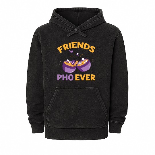 Friends Pho Ever Friendship Pho Soup Mineral Wash Hoodies