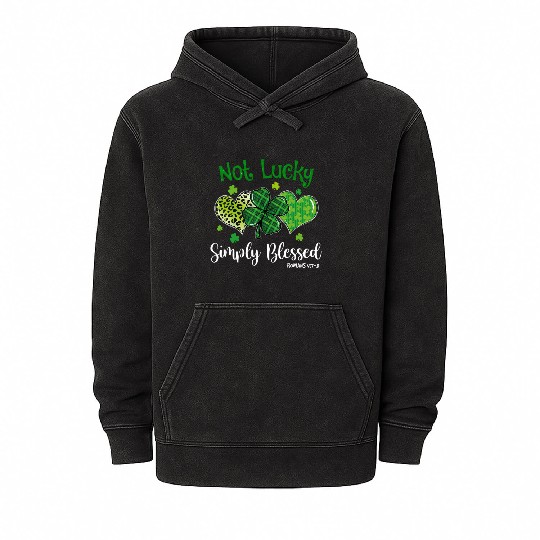 Not Lucky ly Blessed Christian Shamrock St Mineral Wash Hoodies