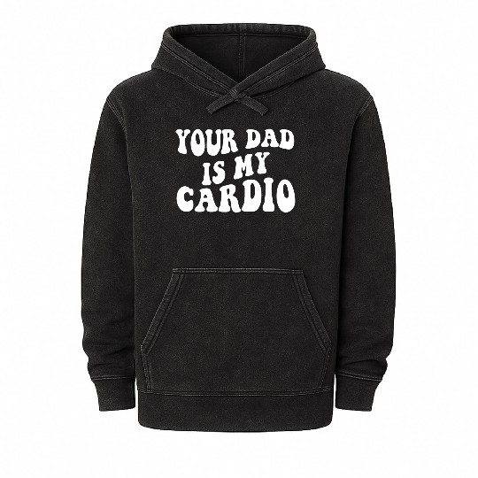 Your Dad is My Cardio 80s aesthetic Mineral Wash Hoodies