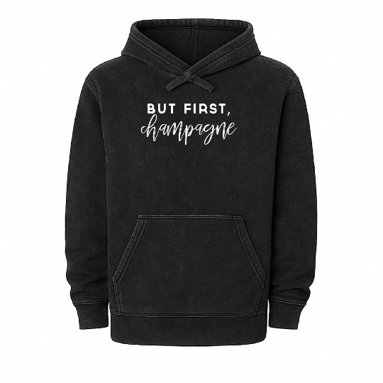 But First Champagne Wine Mineral Wash Hoodies