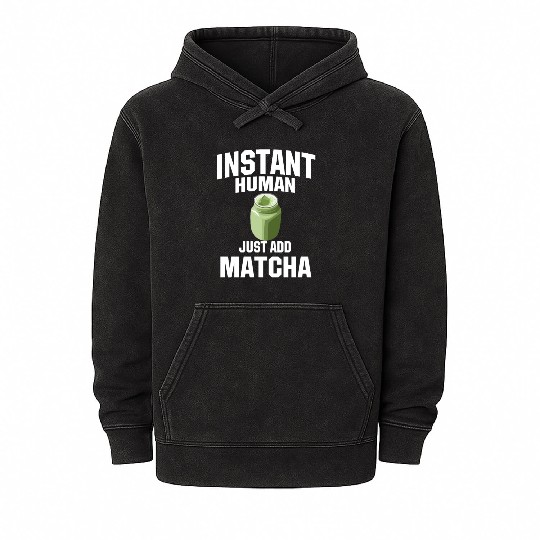 Instant Human Just Add Matcha Mineral Wash Hoodies
