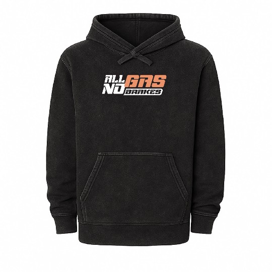 all gas no brakes Mineral Wash Hoodies