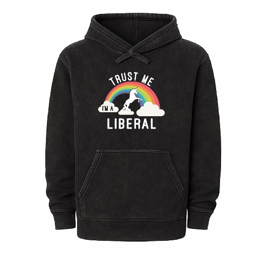 Trust Me I m A Liberal Mineral Wash Hoodies