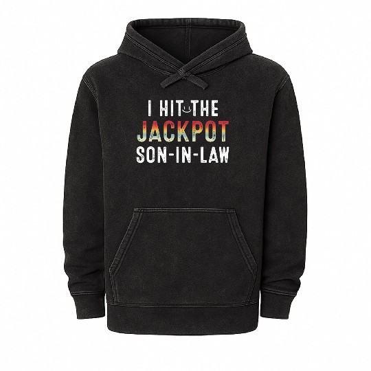 I Hit Son In Law Jackpot Mineral Wash Hoodies