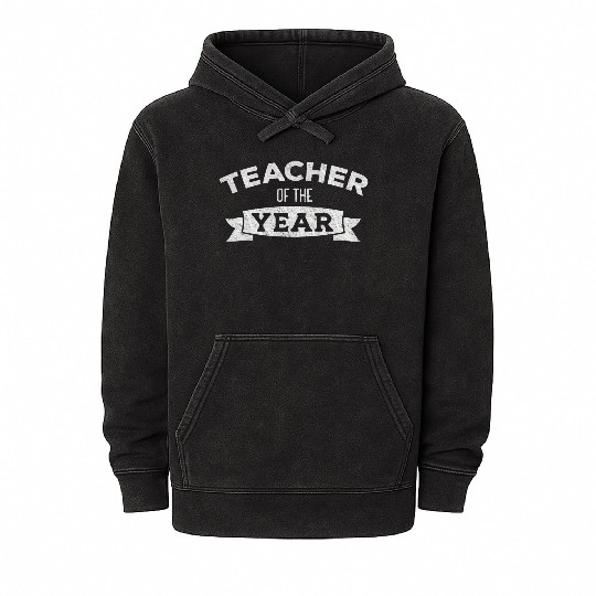 Teacher Of The Year Teacher Appreciation s Mineral Wash Hoodies