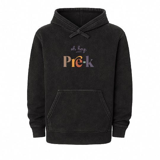 Oh Hey Pre-K Teacher Student Preschool First Day Mineral Wash Hoodies