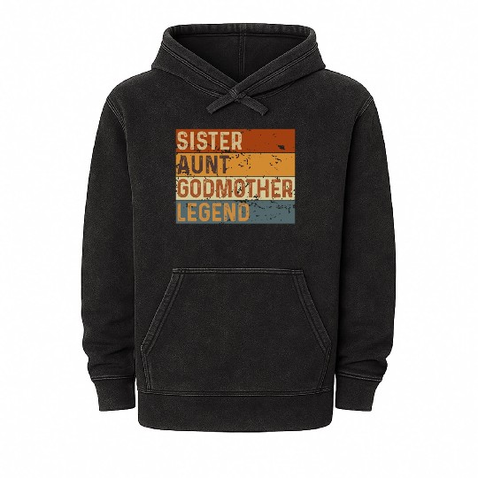 Sister Aunt Godmother Legend Mineral Wash Hoodies