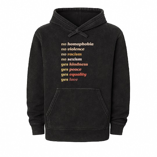 Yes Kindness Yes Peace Yes Equality Yes Love Mineral Wash Hoodies
