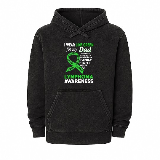 I Wear Lime Green For My Dad Lymphoma Awareness Mineral Wash Hoodies