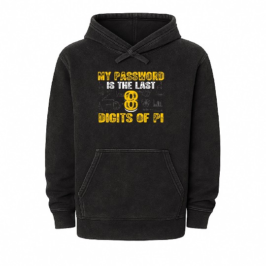 Funny Math Pi Day My Password Is The Last 8 Digits Mineral Wash Hoodies
