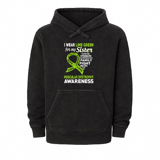 I Wear Lime Green For My Sister Muscular Dystrophy Mineral Wash Hoodies