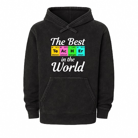 The Best Teacher Science Chemistry Biology Physics Mineral Wash Hoodies