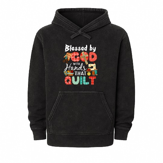 Blessed By God With Hands That Quilt Sewing Lover Mineral Wash Hoodies