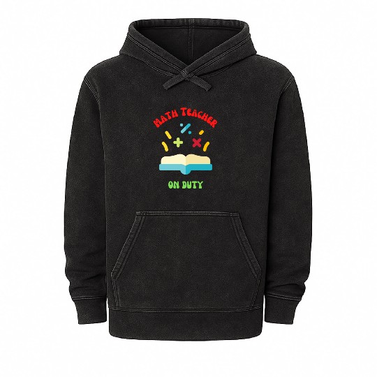 Math Teacher on Duty Mineral Wash Hoodies