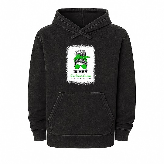 In May We Wear Green Messy Bun Tal Health Awarenes Mineral Wash Hoodies