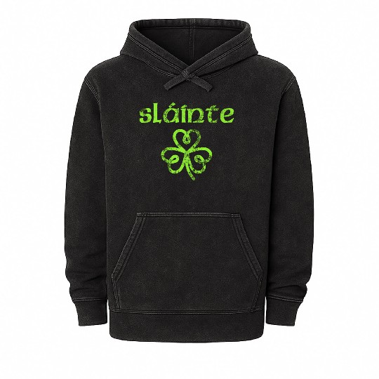 Slainte Cheers Health Fun St Patric Day Mineral Wash Hoodies
