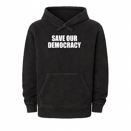 Save our democracy Mineral Wash Hoodies
