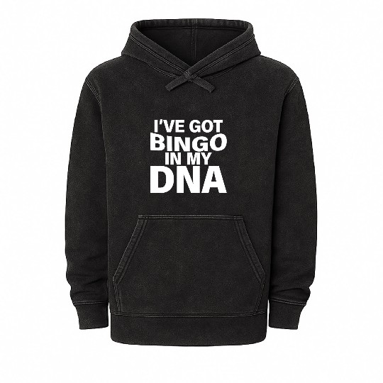 I've Got Bingo In My Dna Mineral Wash Hoodies