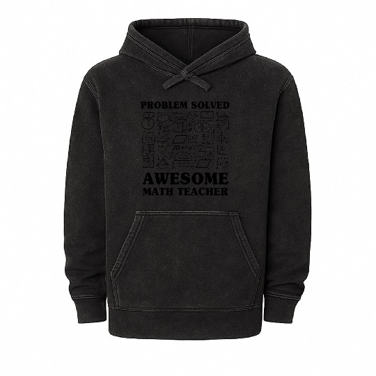 Problem Solved Awesome Math Teacher Funny Mineral Wash Hoodies