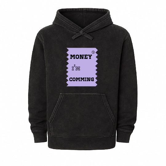 money i'm coming Mineral Wash Hoodies