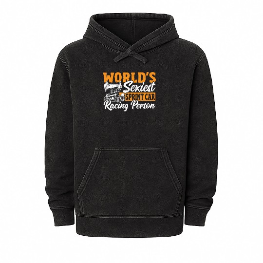 World's Sexiest Sprint Car Racer Sprint Car Racing Mineral Wash Hoodies
