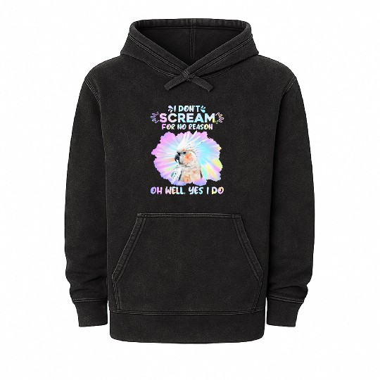Cockatoos I don't Scream for no Reason Parrot love Mineral Wash Hoodies
