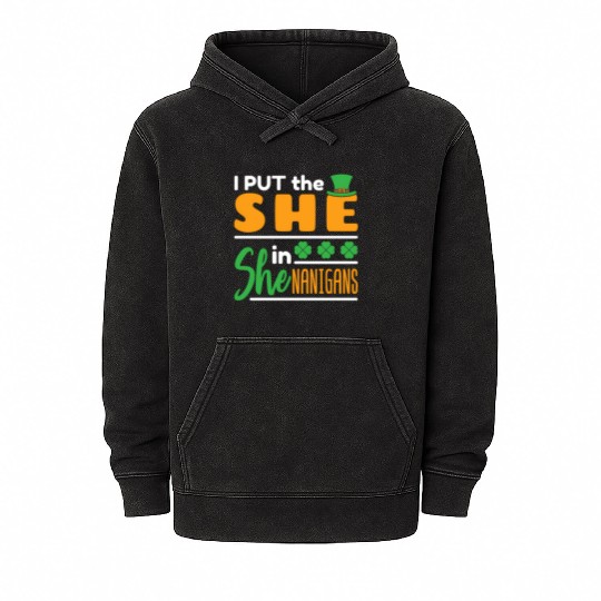 I Put The She In Shenanigans St Patrick'S Day Mineral Wash Hoodies