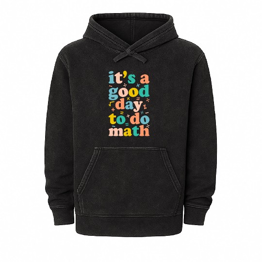 Its A Good Day To Do Math 100 Days Mineral Wash Hoodies