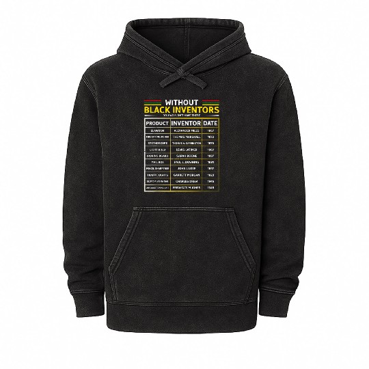 History Of Forgotten Black Inventors Black History Mineral Wash Hoodies