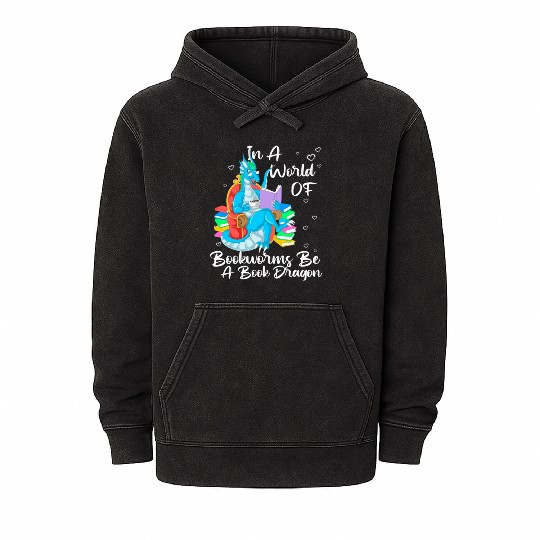 In A World Full Of Bookworms Be A Book Dragon Mineral Wash Hoodies