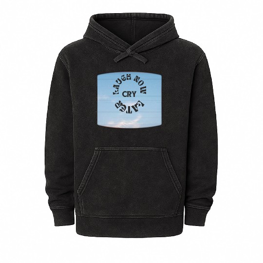 LAUGH NOW CRY LATER NEW DESIGN OBO87 Mineral Wash Hoodies